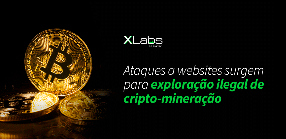 ataques-websites-surgem-exploracao-ilegal-cripto-mineracao-blog-post-xlabs