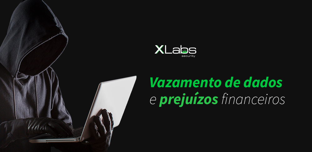 xlabs-blog-vazamento-de-dados-e-prejuizos-financeiros