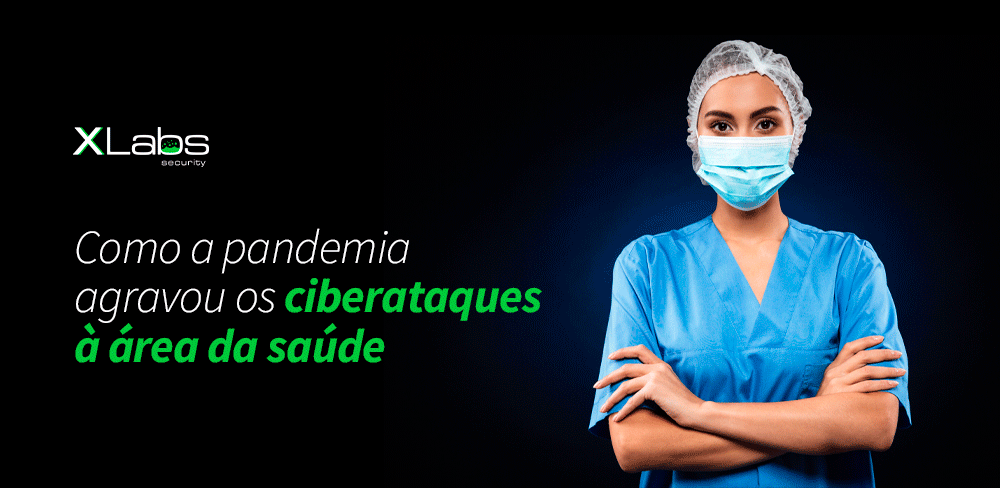 pandemia-agravou-ciberataques-area-da-saude-xlabs-post