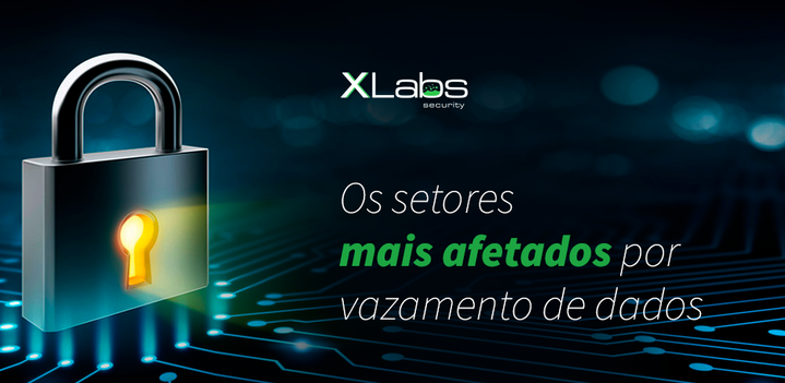 xlabs-setores-mais-afetados-vazamento-de-dados