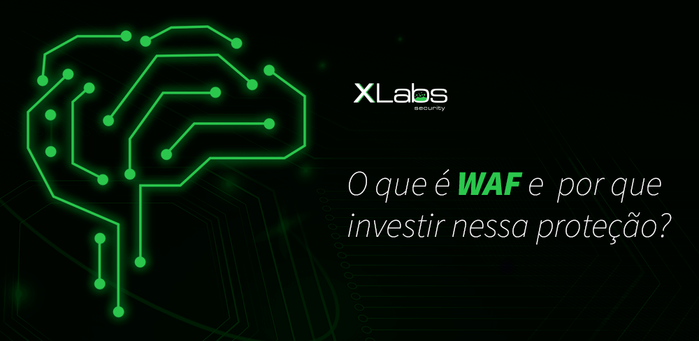 O que é WAF e por que investir nessa proteção?