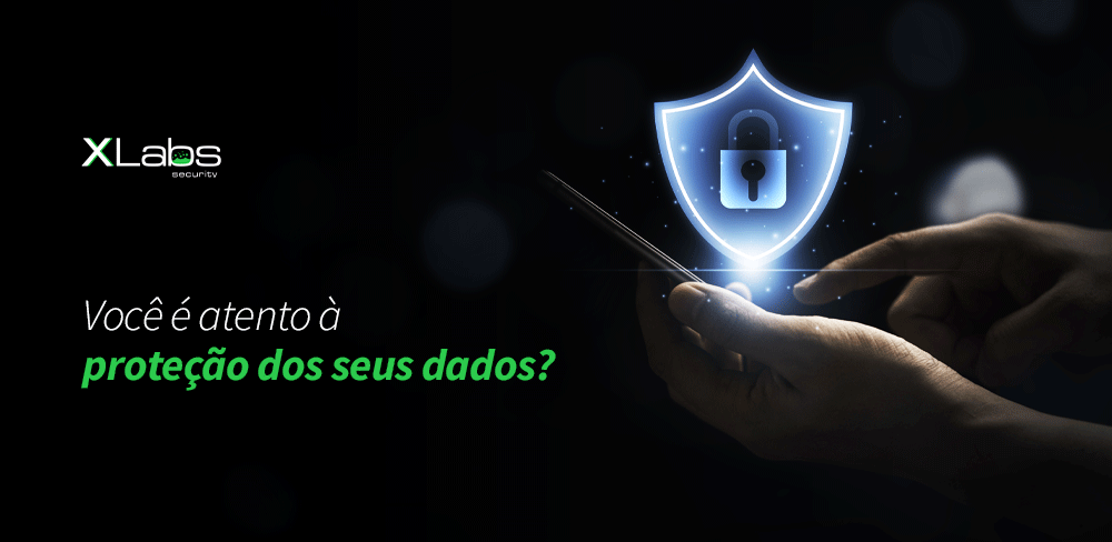 Você é atento à proteção dos seus dados?