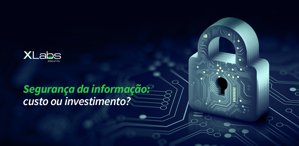 Segurança da informação: custo ou investimento?