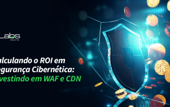 Calculando o ROI em Segurança Cibernética: investindo em WAF e CDN