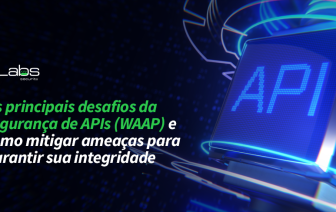 Os principais desafios da segurança de APIs (WAAP) e como mitigar ameaças para garantir sua integridade