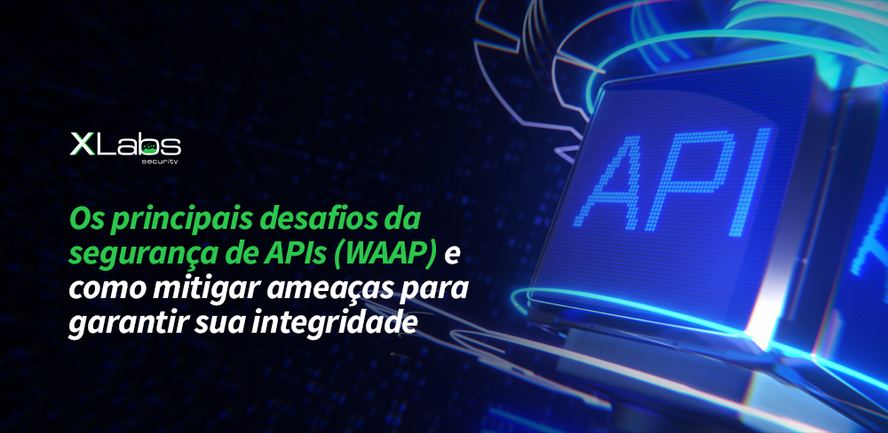 Os principais desafios da segurança de APIs (WAAP) e como mitigar ameaças para garantir sua integridade