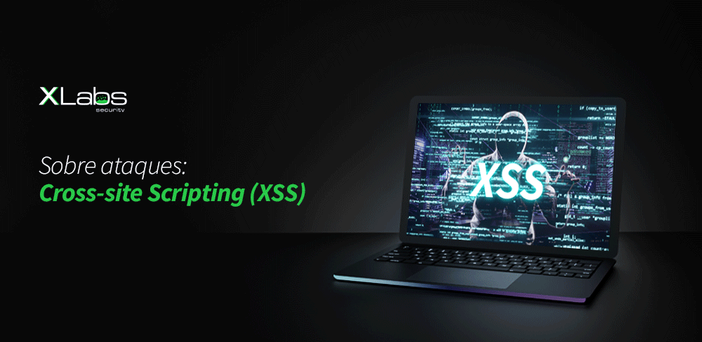 Sobre ataques: Cross-site Scripting (XSS)