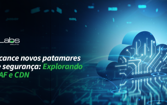 Alcance novos patamares de segurança: Explorando WAF e CDN