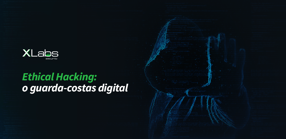Ethical Hacking: o guarda-costas digital