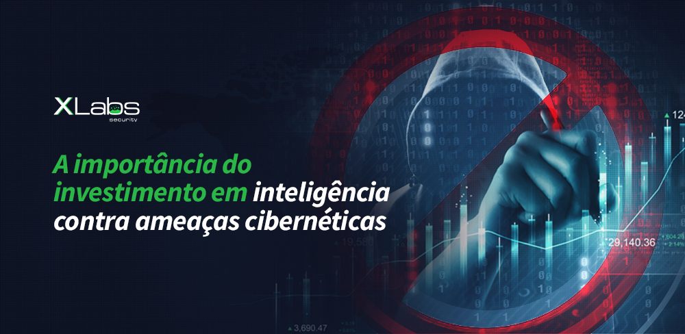 A importância do investimento em inteligência contra ameaças cibernéticas