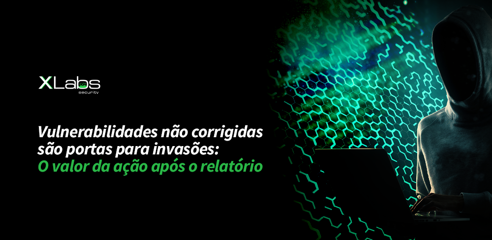 vulnerabilidades-nao-corrigidas-sao-portas-para-invasoes-xlabs-blog