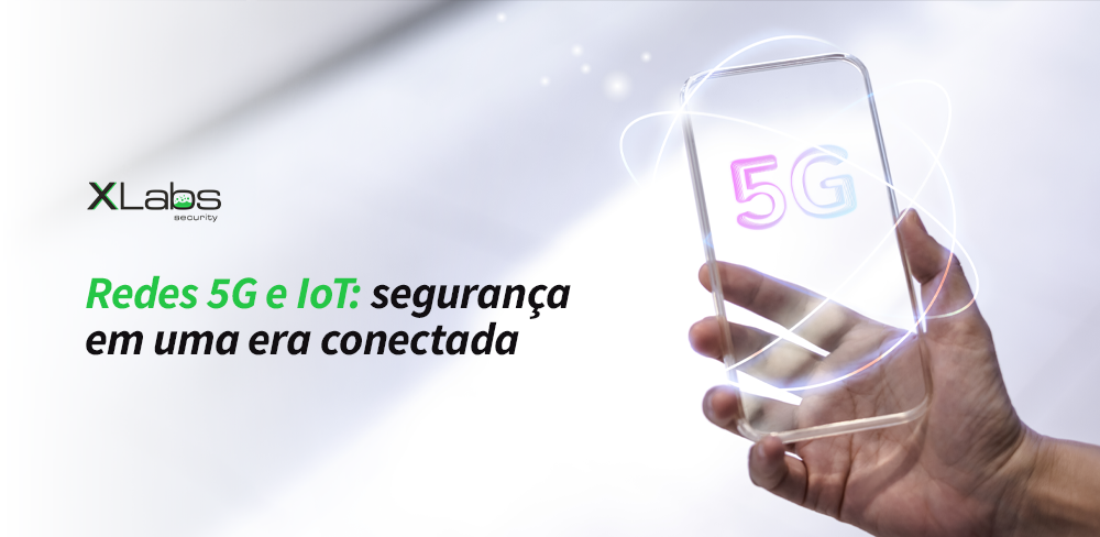 Redes 5G e IoT: segurança em uma era conectada