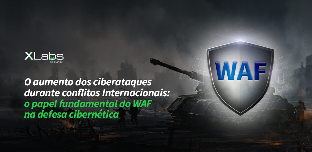 O aumento dos ciberataques durante conflitos Internacionais: o papel fundamental do WAF na defesa cibernética