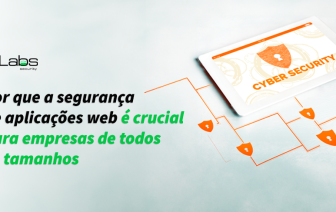 Por que a segurança de aplicações web é crucial para empresas de todos os tamanhos